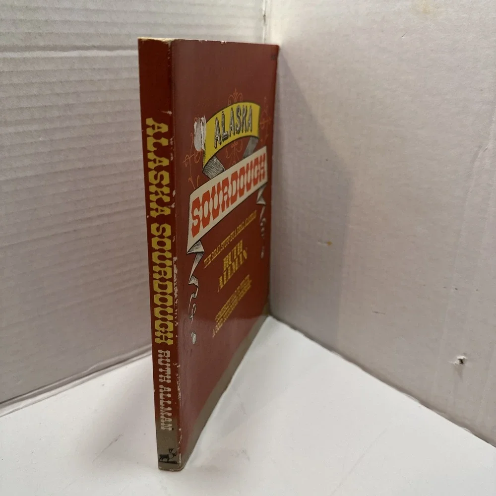 Alaska Sourdough The Real Stuff By A Real Alaska. Ruth Allman Signed.  Paperback